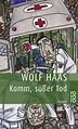 Komm, süßer Tod - Wolf Haas - Buch kaufen | Ex Libris