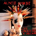 Auntie Christ - Life Could Be A Dream (1997, CD) | Discogs
