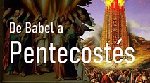 La invasión divina: De Babel a Pentecostés - YouTube