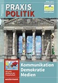 Praxis Politik - Kommunikation – Demokratie - Medien - Ausgabe April ...