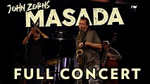 John Zorn: MASADA - Full Concert - Live at the Schl8hof Wels - 11-07 ...
