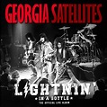 The Georgia Satellites - Lightnin' in a Bottle: The Official Live Album ...