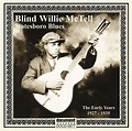 Blind Willie McTell -The Early Years. 3CD set .Updated & revised