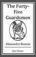 The Forty-Five Guardsmen eBook by Alexandre Dumas | Official Publisher ...