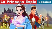 La Princesa Espía | Spy Princess in Spanish | Spanish Fairy Tales - YouTube