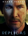 Réplicas, el nuevo film de ciencia ficción con Keanu Reeves
