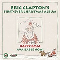 Eric Clapton’s ‘HAPPY XMAS’ Available Now! - Where's Eric!