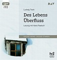 Des Lebens Überfluss – Ludwig Tieck – Gekürzte Lesung mit Hans Paetsch ...