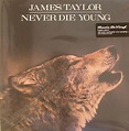 James TAYLOR Never Die Young vinyl at Juno Records.