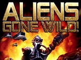 Aliens Gone Wild! (2005) - Rotten Tomatoes