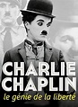 Charlie Chaplin, le génie de la liberté - Documentaire (2021)
