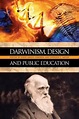 Darwinism, Design and Public Education by John Angus Campbell | Goodreads