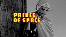 Watch Prince of Space Online | Stream On Demand | AMC