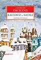 Racconti di Natale. Ediz. integrale - Charles Dickens Libro - Libraccio.it