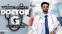 Doctor G Movie Trailer - Ayushmann Khurrana | Alaya F | Pankaj Khurana ...