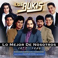 ‎Lo Mejor De Nosotros 1972-1986 - Album by Los Bukis - Apple Music