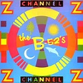 The B-52's - Channel Z | Releases, Reviews, Credits | Discogs