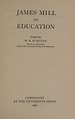 James Mill on education; : Mill, James, 1773-1836 : Free Download ...