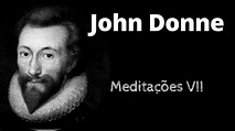 John Donne - "Meditações VII" (poesia poema verso literatura) - YouTube