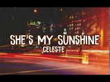 Celeste - She's My Sunshine (Lyrics) - YouTube