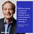 Brad Smith (Microsoft):"As we keep working to bring more technology to ...