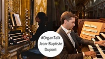 #OrganTalk 3 Jean-Baptiste Dupont and Alexandra Bartfeld - YouTube
