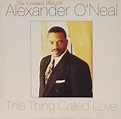This Thing Called Love - The Greatest Hits of Alexander O'Neal: Amazon ...