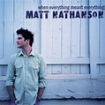 Matt Nathanson - When Everything Meant Everything Lyrics and Tracklist ...