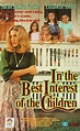 In the Best Interest of the Children (TV Movie 1992) - IMDb