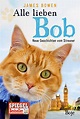 Alle lieben Bob - Neue Geschichten vom Streuner Buch portofrei