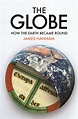 The Globe: How the Earth Became Round, Hannam
