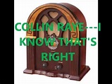 COLLIN RAYE I KNOW THAT'S RIGHT - YouTube