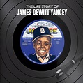 Hip Hop Stacks: The Life Story of James Dewitt Yancey