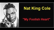 Nat King Cole sings "My Foolish Heart" - (with lyrics) - YouTube