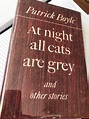 At night all cats are grey - First Edition - First Edition Books ...