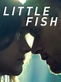 Little Fish: Trailer 1 - Trailers & Videos - Rotten Tomatoes