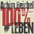 Achim Reichel - 100% Leben Lyrics and Tracklist | Genius