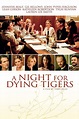 A Night for Dying Tigers | Rotten Tomatoes