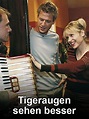 Tigeraugen sehen besser (2003)