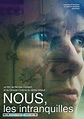 Nous, les intranquilles - film 2016 - AlloCiné