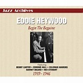 EDDIE HEYWOOD / BEGIN THE BEGUINE / 1939 - 1946 / WITH BENNY CARTER ...