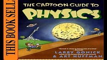 Good Book? The Cartoon Guide To Physics (Cartoon Guide Series) - YouTube