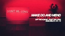 Make Do And Mend - Don't Be Long - YouTube