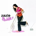 Zazie - Ze Live : chansons et paroles | Deezer