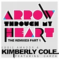 Arrow Through My Heart Remixes Part 1 by Eddie Amador / Kimberly Cole ...