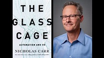 Review: 'The Glass Cage': Nicholas Carr's latest anti-technology rant ...