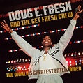 ‎The World's Greatest Entertainer - Album by Doug E. Fresh & Doug E ...