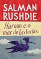 Salman Rushdie - Haroun e o Mar de Histórias