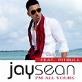 I'm All Yours - Jay Sean ft. Pitbull
