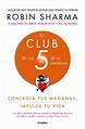 Ebook EL CLUB DE LAS 5 DE LA MAÑANA EBOOK de ROBIN SHARMA | Casa del Libro
